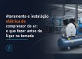 aterramento e instalacao eletrica do compressor de