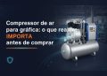 compressor de ar para grafica o que