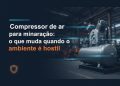 compressor de ar para mineracao o que
