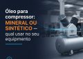oleo para compressor mineral ou sintetico qual
