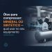 oleo para compressor mineral ou sintetico qual