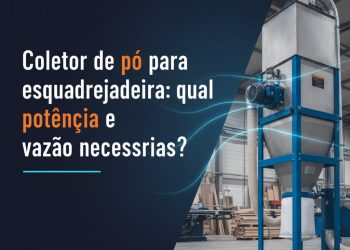 coletor de po para esquadrejadeira qual potencia
