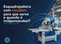 esquadrejadeira com riscador para que serve e