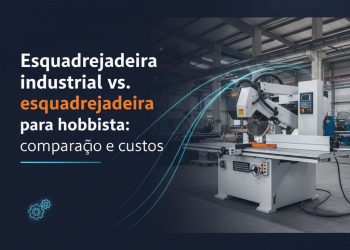 esquadrejadeira industrial vs esquadrejadeira para hobbista comparacao