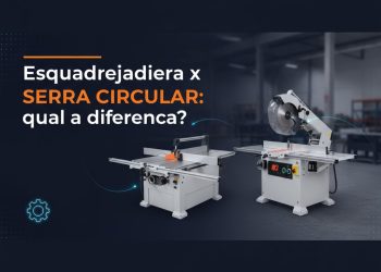 esquadrejadeira x serra circular qual a diferenca