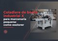 coladeira de borda industrial x marcenaria pequena