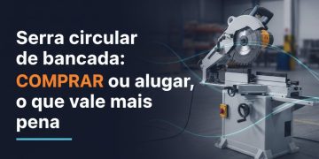 comprar ou alugar serra circular de bancada