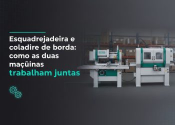 esquadrejadeira e coladeira de borda fluxo de producao