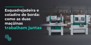 esquadrejadeira e coladeira de borda fluxo de producao