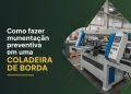 manutencao preventiva coladeira de borda